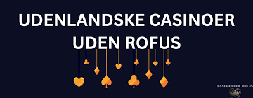 Bedste Casino Sider Uden ROFUS – Spil Frie og Uden Begrænsninger